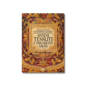 ANTICHI TESSUTI E PARAMENTI SACRI - I tesori salvati di Montecassino