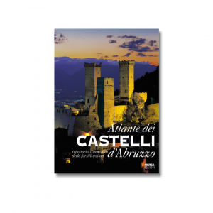 ATLANTE DEI CASTELLI D’ABRUZZO - Repertorio sistematico delle fortificazioni