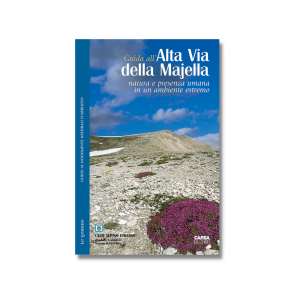 Guida all’ALTA VIA DELLA MAJELLA Natura e presenza umana in un ambiente estremo