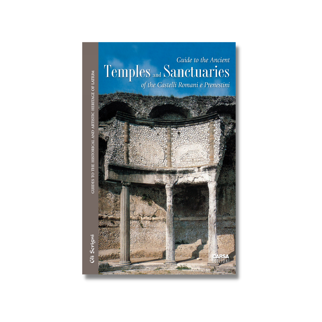 Guide to the Ancient Temples and Sanctuaries of the Castelli Romani e Prenestini