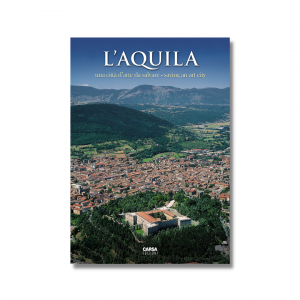 L’AQUILA - Una città d’arte da salvare - Saving an art city