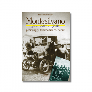 MONTESILVANO FRA ’800 E ’900 - Personaggi, testimonianze, ricordi
