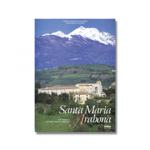 SANTA MARIA ARABONA - Un’abbazia cistercense in Abruzzo