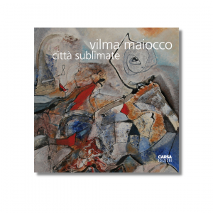 VILMA MAIOCCO - città sublimate