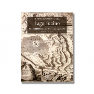 Il prosciugamento del LAGO FUCINO e l’emissario sotterraneo