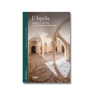 L'Aquila - Guida breve alla città e alla Perdonanza Celestiniana