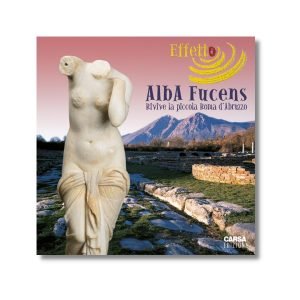 EFFETTO ALBA FUCENS - Rivive la piccola Roma d’Abruzzo